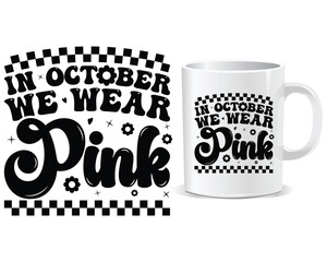 Breast Cancer awareness mug design vector, cancer  mug, awareness vector, mug vector