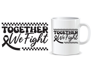 Breast Cancer awareness mug design vector, cancer  mug, awareness vector, mug vector