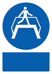 ISO mandatory safety signs_use footbridge your custom message here portrait size a4/a3/a2/a1