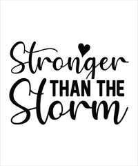 Stronger THAN THE Storm t shirt design, Inspirational Svg Bundle, Motivational Svg Bundle, Inspirational Quotes Svg, Self Love Svg, Kind Svg, Faith Svg, You Matter Svg,Svg Cut File