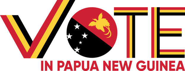 vote word Papua New Guinea or Papua with voting sign showing general election of Papua New Guinea, vector illustration