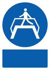 ISO mandatory safety signs use footbridge your custom message here portrait size a4/a3/a2/a1