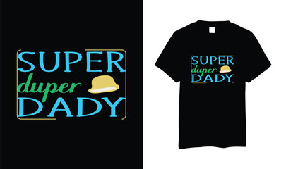 Super duper dady tshirt design vector.