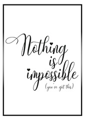 nothing is impossible motivational quote in  cursive script text