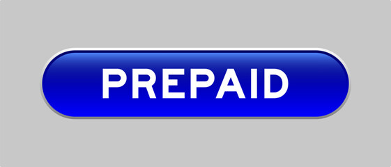 Blue color capsule shape button with word prepaid on gray background