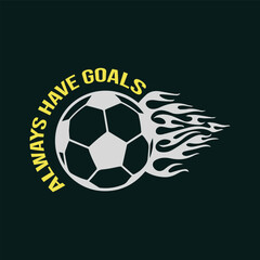 Obraz premium 3. Always have goals. Soccer, Football t shirt design. Sports vector quote. Design for t shirt, print, poster, banner, gift card, label sticker, mug design, Soccer logo, Football club logo etc. POD 