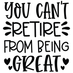 you can't retire from being great