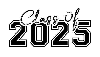 Hand drawn text illustration for class of 2025 graduation, class of 2025 badge.
