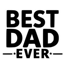 Best dad ever text quote vector , happy father's day 