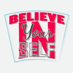 Famous quotes t-shirt design. Believe in yourself typography t-shirt design.

