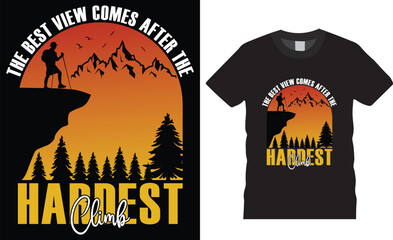 The best view comes after the hardest climb vector graphic t-shirt design