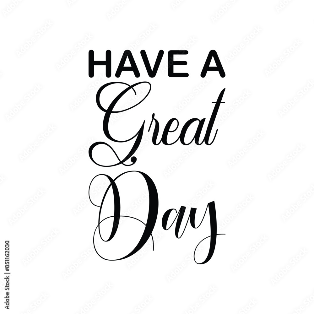 Wall mural have a great day black letter quote - Wall murals