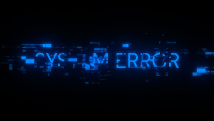 3D rendering System error text with screen effects of technological glitches