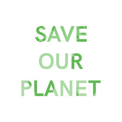 Save our planet announcement, title, inscription, message, text, protest, activism. Vector illustration for help our earth, planet, world, home concept. 