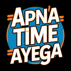 Obraz premium Apna Time Ayega (T-shirt Design Motivational Quote, Illustartion,Typography)