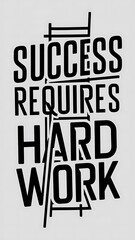 Success requires hard work. (T-shirt Design Motivational Quote, Illustartion,Typography)