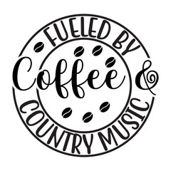 Fueled by Coffee and Country Music SVG Cut File