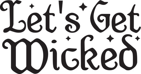 Let's get wicked