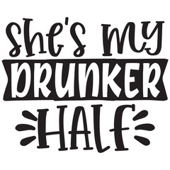 she's my drunker half