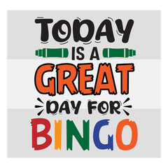 Today Is a Great Day For Bingo SVG, Bingo Lover Svg, Bingo Game Svg, Bingo Balls Svg, Game Svg, Bingo T-Shirt Svg, Bingo Typography Svg, Bingo Vector, 