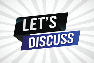 Let's discuss word concept vector illustration with lines 3d style for social media landing page, template, ui, web, mobile app, poster, banner, flyer, background, gift card, coupon, label, wallpaper
