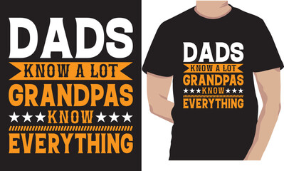 Dads Know A Lot Grandpas Know Everything. Grandfather T shirt design, vintage, typography