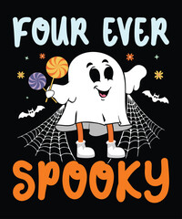Four Ever Spooky T-Shirt, Halloween Ghost Shirt, Halloween Funny Shirt Print Template