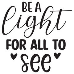 be a light for all to see