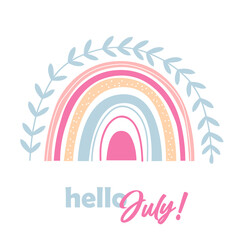 Vector cartoon boho rainbow with lettering Hello July.
