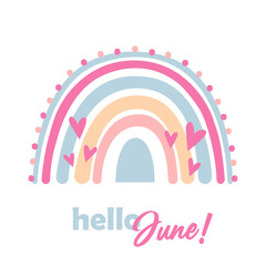 Vector cartoon boho rainbow with lettering Hello June.
