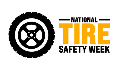 National Tire Safety Week background template. Holiday concept. Use a background, banner, placard, card, and poster design template with text inscription and standard color. vector illustration.