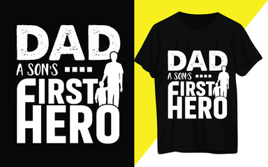 Dad a sons first Hero T Shirt Design