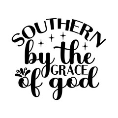Southern by the Grace of God SVG Cut File