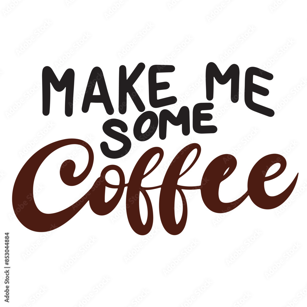 Wall mural make me some coffee text lettering. hand drawn vector art. - Wall murals