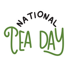 National Tea Day text lettering. Hand drawn vector art.