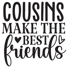 cousins make the best friends
