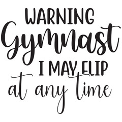 warning gymnast i may flip at any time