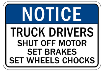 Chock wheels warning sign truck drivers shut off motor set brakes set wheels chocks