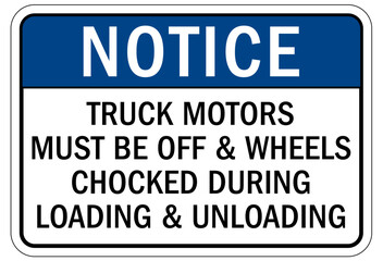 Fototapeta premium Chock wheels warning sign truck motors must be off and wheels chocked during loading and unloading