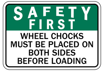 Chock wheels warning sign wheels chocks must be placed on both sides before loading