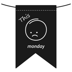 Black and white Outline sad emoticon and inscription This Monday on a flag. Motivation design idea