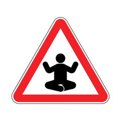 Attention Yoga sign. Caution yoga pose.  Red road sign