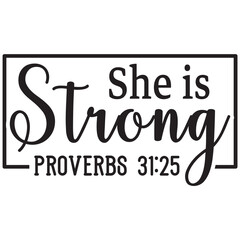 she is strong proverbs 31:25 its a very speacial deisign