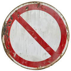 Weathered, rusty, round red and white sign with a diagonal red line across it, indicating no entry, cut out