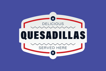 Quesadillas label sign vintage. Food Sticker