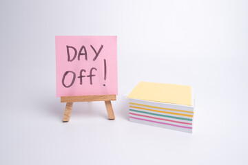 Day off - workplace message in the office. Concept of absence from work and day off
