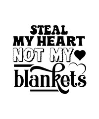 steal my heart not my blankets svg