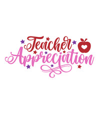 Teacher appreciation typography clip art design on plain white transparent isolated background for card, shirt, hoodie, sweatshirt, apparel, tag, mug, icon, poster or badge