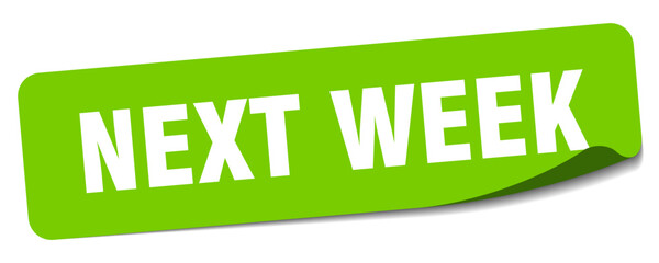 next week sticker. next week label