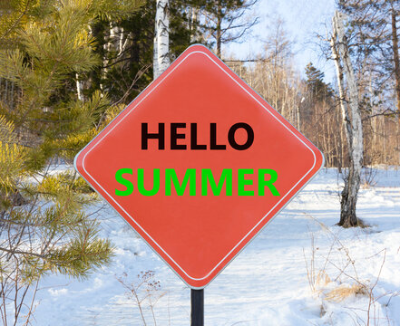 Hello summer symbol. Concept words Hello summer on beautiful red road sign. Beautiful forest trees snow background. Business lifestyle Hello summer concept. Copy space.